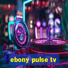 ebony pulse tv